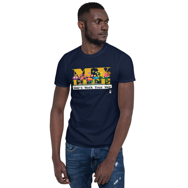 Short sleeve tee featuring the message "My Life Won't Work Your Way," colors: black, navy